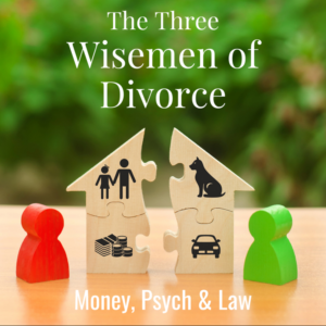 The Three Wisemen of Divorce: Money, Psych & Law Podcast a divorce mediation resource